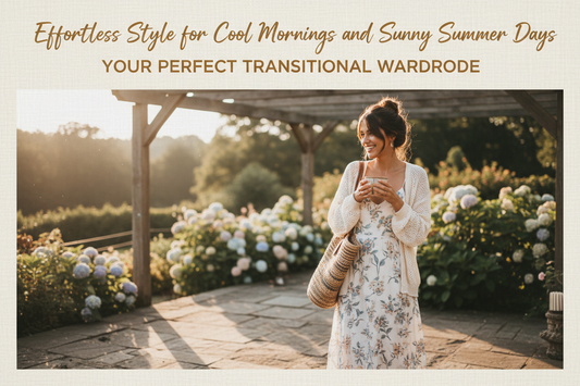 Effortless Style for Cool Mornings and Sunny Summer Days: Your Perfect Transitional Wardrobe