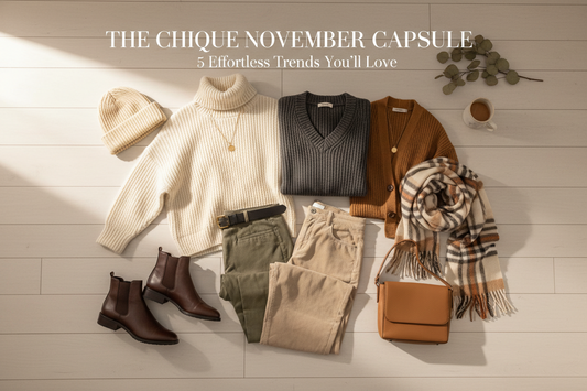 The Chique November Capsule: 5 Effortless Trends You'll Love